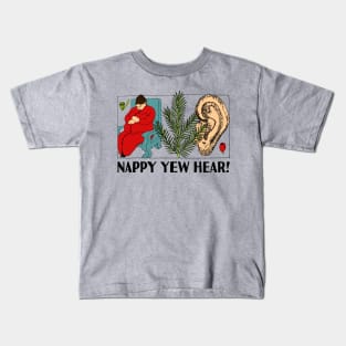 Nappy Yew Hear Kids T-Shirt